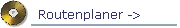 Routenplaner ->